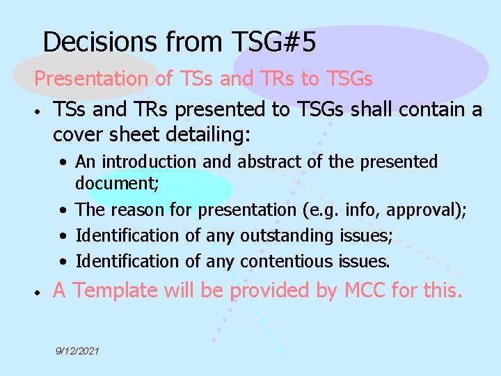 Decisions from TSG#5 Presentation of TSs and TRs to TSGs • TSs and TRs