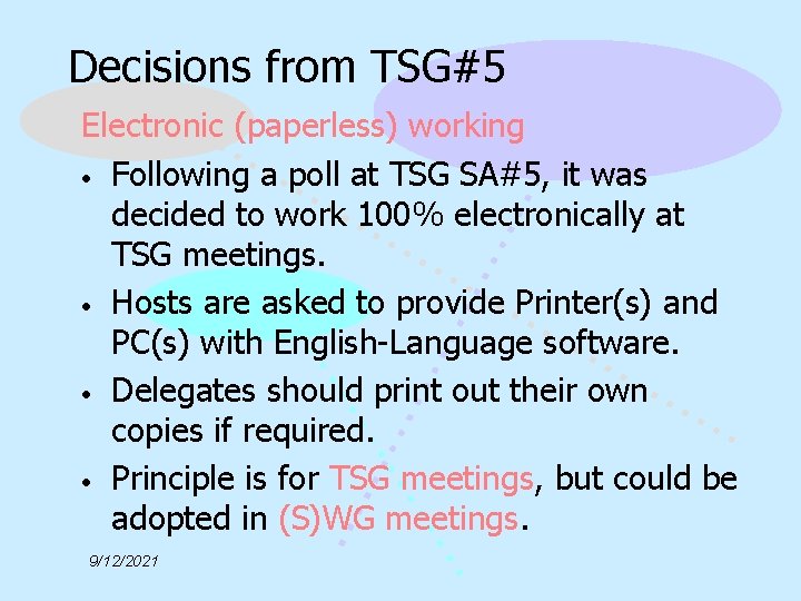 Decisions from TSG#5 Electronic (paperless) working • Following a poll at TSG SA#5, it