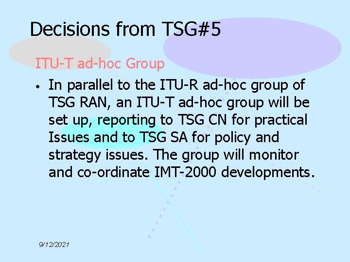 Decisions from TSG#5 ITU-T ad-hoc Group • In parallel to the ITU-R ad-hoc group