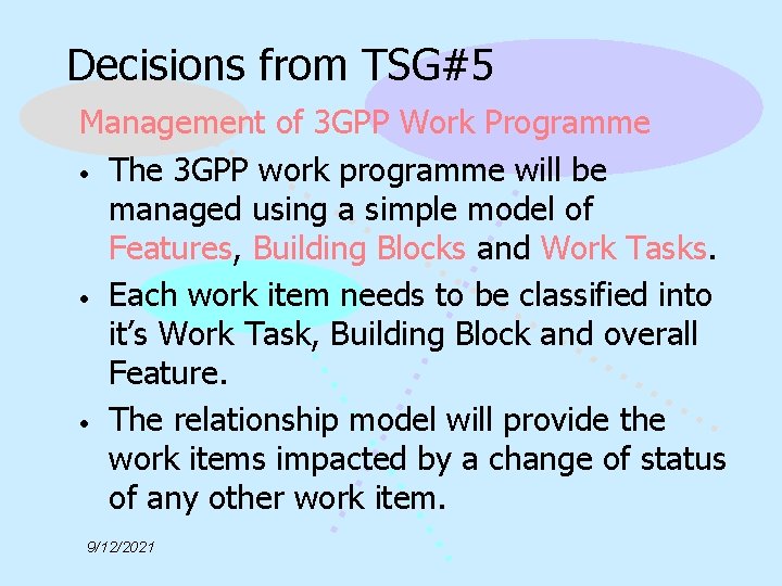 Decisions from TSG#5 Management of 3 GPP Work Programme • The 3 GPP work