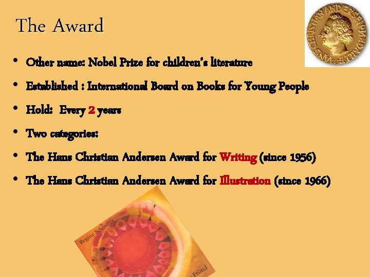 The Award • • • Other name: Nobel Prize for children’s literature Established :