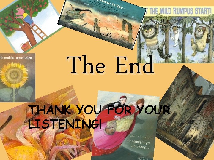 The End THANK YOU FOR YOUR LISTENING! 