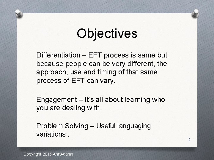 Objectives Differentiation – EFT process is same but, because people can be very different,