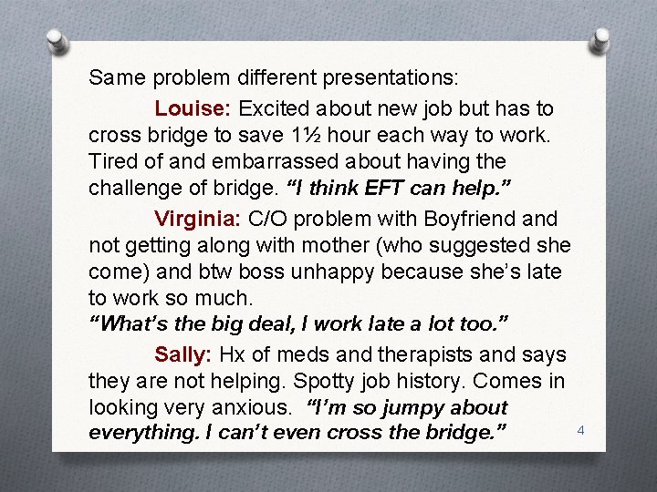Same problem different presentations: Louise: Excited about new job but has to cross bridge