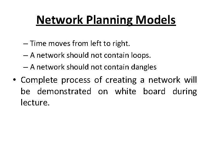 Network Planning Models – Time moves from left to right. – A network should Network Planning Models – Time moves from left to right. – A network should