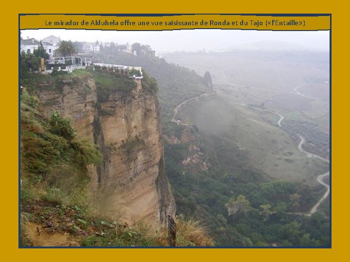Le mirador de Alduhela offre une vue saisissante de Ronda et du Tajo ( Le mirador de Alduhela offre une vue saisissante de Ronda et du Tajo (