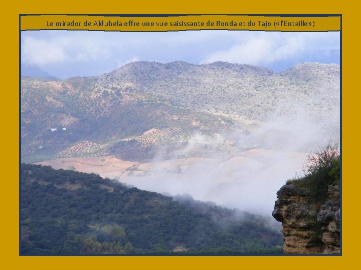 Le mirador de Alduhela offre une vue saisissante de Ronda et du Tajo (