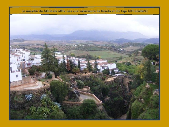 Le mirador de Alduhela offre une vue saisissante de Ronda et du Tajo (