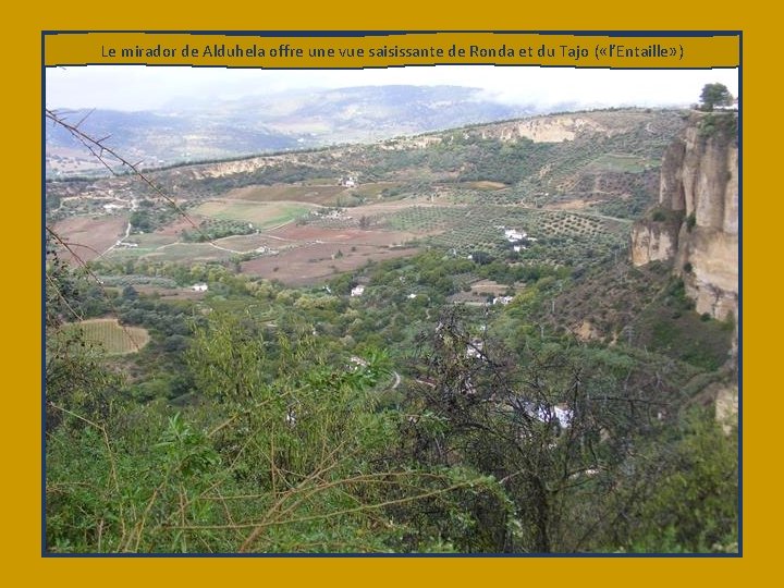 Le mirador de Alduhela offre une vue saisissante de Ronda et du Tajo (