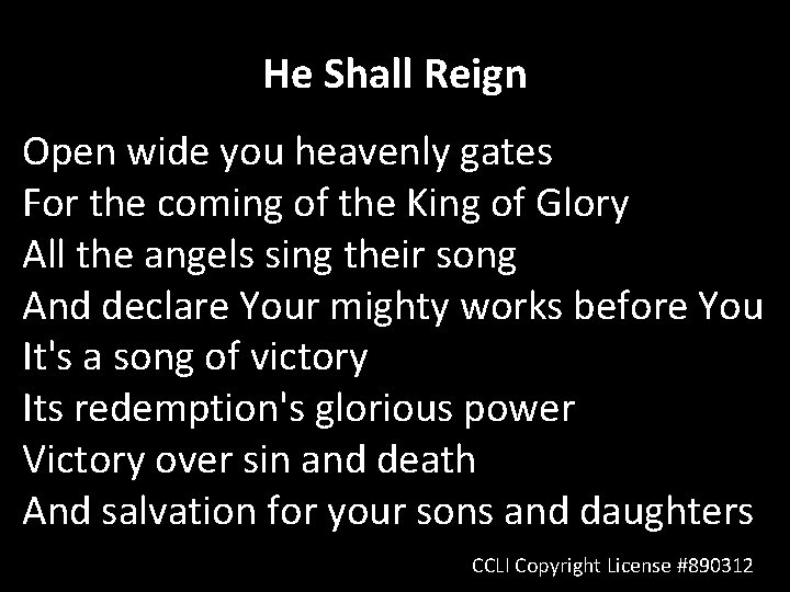 He Shall Reign Open wide you heavenly gates For the coming of the King