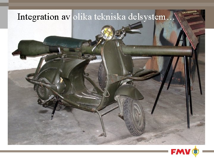 Integration av olika tekniska delsystem… 