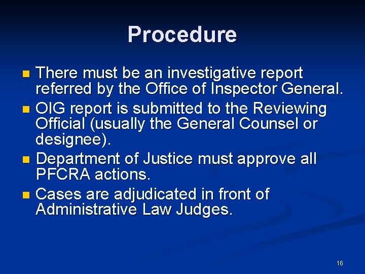 Procedure There must be an investigative report referred by the Office of Inspector General.