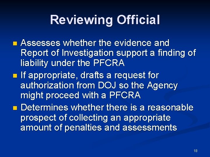 Reviewing Official Assesses whether the evidence and Report of Investigation support a finding of