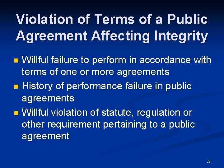 Violation of Terms of a Public Agreement Affecting Integrity Willful failure to perform in