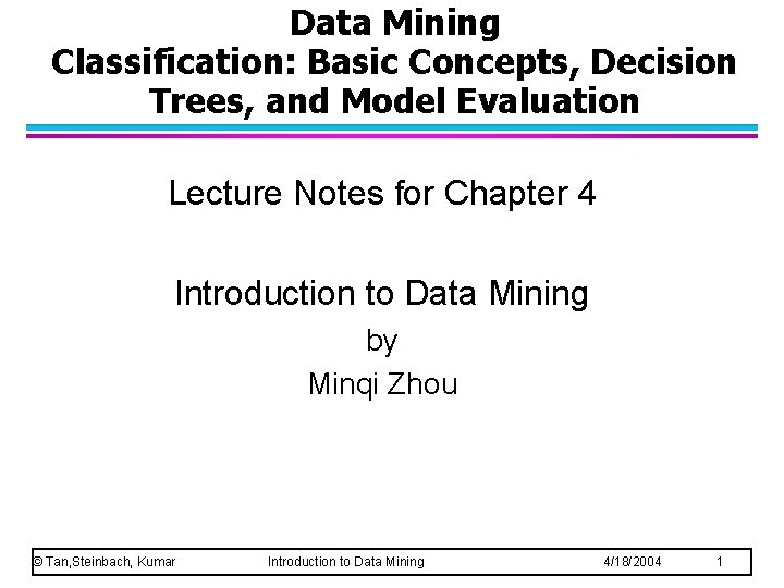 Data Mining Classification: Basic Concepts, Decision Trees, and Model Evaluation Lecture Notes for Chapter