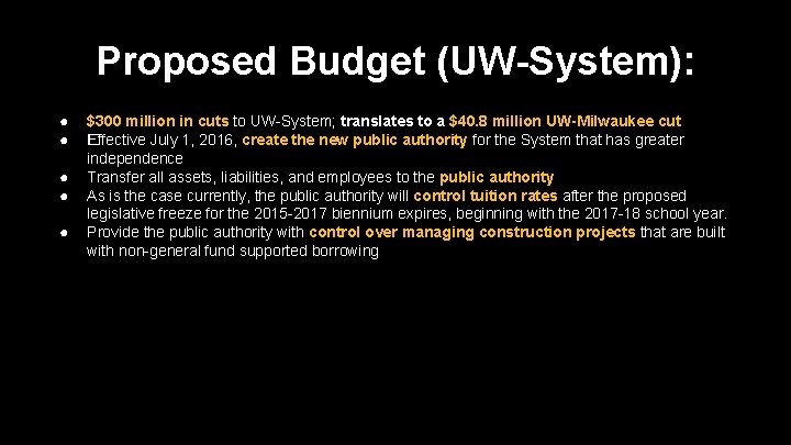 Proposed Budget (UW-System): ● ● ● $300 million in cuts to UW-System; translates to Proposed Budget (UW-System): ● ● ● $300 million in cuts to UW-System; translates to