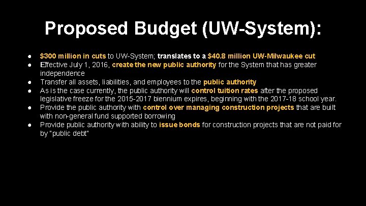 Proposed Budget (UW-System): ● ● ● $300 million in cuts to UW-System; translates to Proposed Budget (UW-System): ● ● ● $300 million in cuts to UW-System; translates to