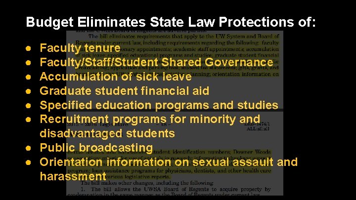 Budget Eliminates State Law Protections of: ● ● ● Faculty tenure Faculty/Staff/Student Shared Governance Budget Eliminates State Law Protections of: ● ● ● Faculty tenure Faculty/Staff/Student Shared Governance