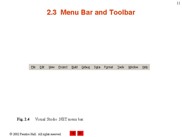 11 2. 3 Menu Bar and Toolbar Fig. 2. 4 Visual Studio. NET menu 11 2. 3 Menu Bar and Toolbar Fig. 2. 4 Visual Studio. NET menu