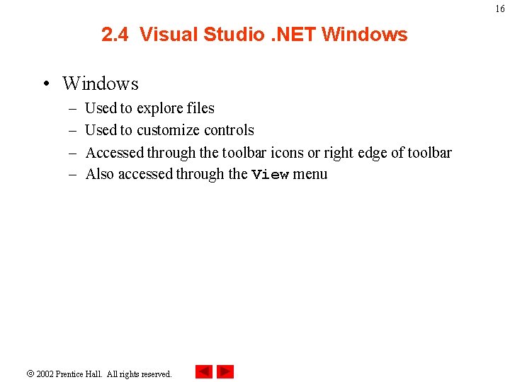 16 2. 4 Visual Studio. NET Windows • Windows – – Used to explore 16 2. 4 Visual Studio. NET Windows • Windows – – Used to explore