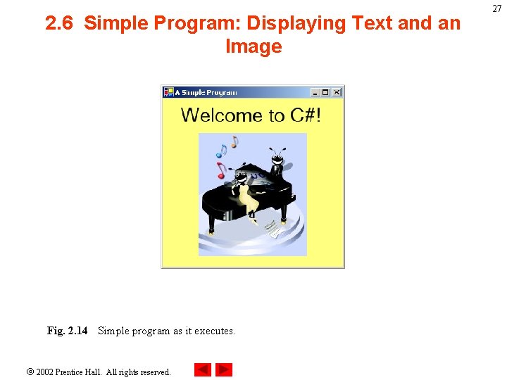 2. 6 Simple Program: Displaying Text and an Image Fig. 2. 14 Simple program 2. 6 Simple Program: Displaying Text and an Image Fig. 2. 14 Simple program