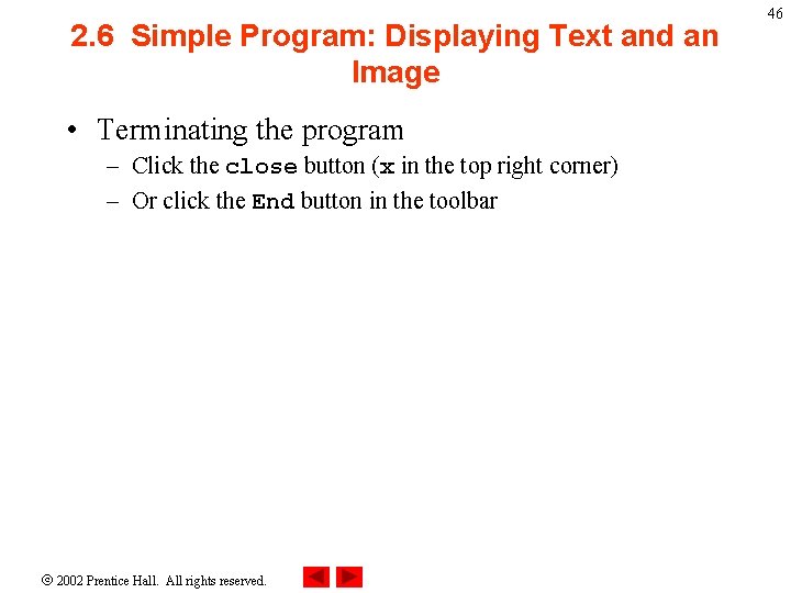 2. 6 Simple Program: Displaying Text and an Image • Terminating the program – 2. 6 Simple Program: Displaying Text and an Image • Terminating the program –