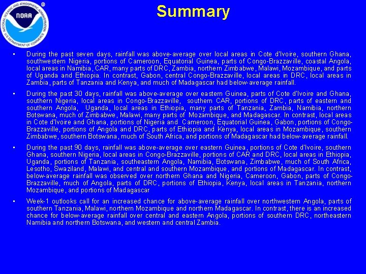 Summary • During the past seven days, rainfall was above-average over local areas in