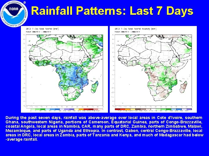 Rainfall Patterns: Last 7 Days During the past seven days, rainfall was above-average over