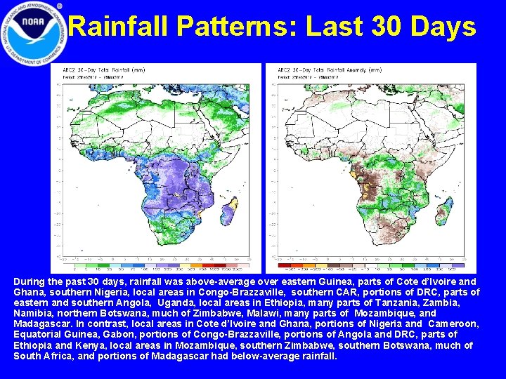 Rainfall Patterns: Last 30 Days During the past 30 days, rainfall was above-average over