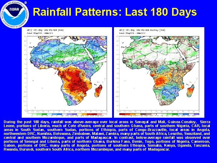 Rainfall Patterns: Last 180 Days During the past 180 days, rainfall was above-average over
