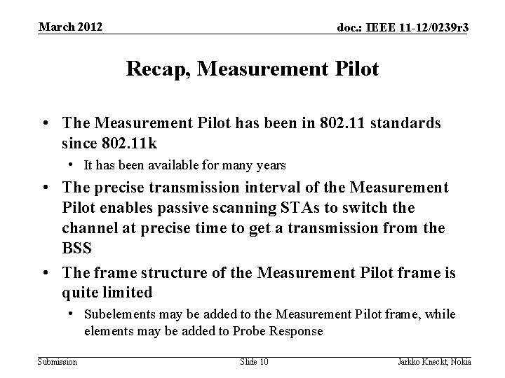 March 2012 doc. : IEEE 11 -12/0239 r 3 Recap, Measurement Pilot • The