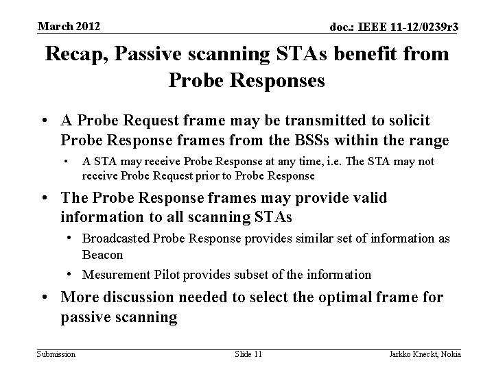 March 2012 doc. : IEEE 11 -12/0239 r 3 Recap, Passive scanning STAs benefit