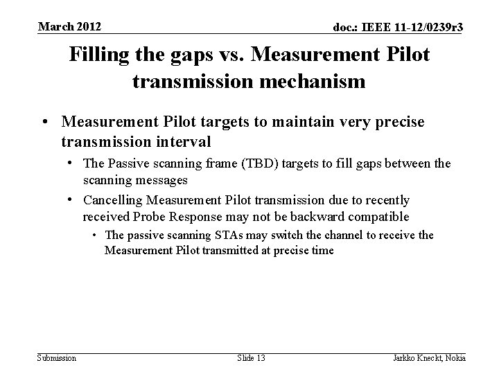March 2012 doc. : IEEE 11 -12/0239 r 3 Filling the gaps vs. Measurement