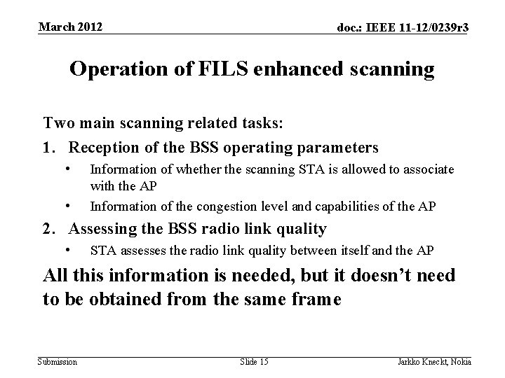 March 2012 doc. : IEEE 11 -12/0239 r 3 Operation of FILS enhanced scanning