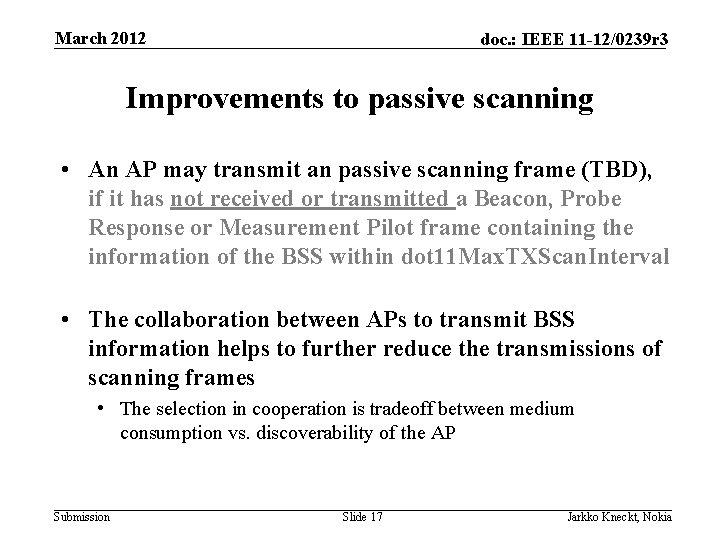 March 2012 doc. : IEEE 11 -12/0239 r 3 Improvements to passive scanning •