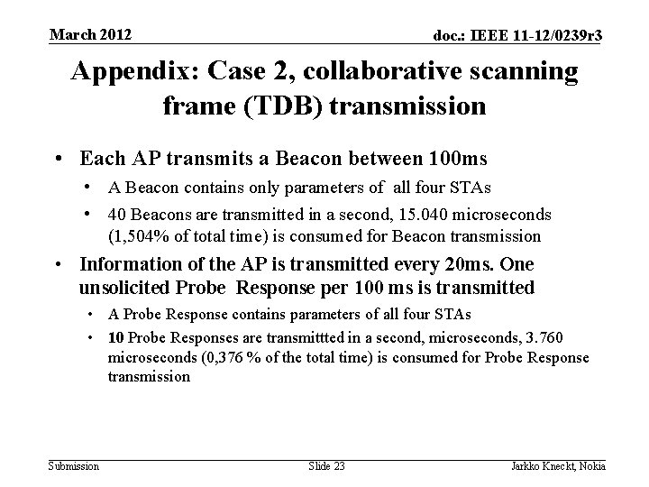 March 2012 doc. : IEEE 11 -12/0239 r 3 Appendix: Case 2, collaborative scanning