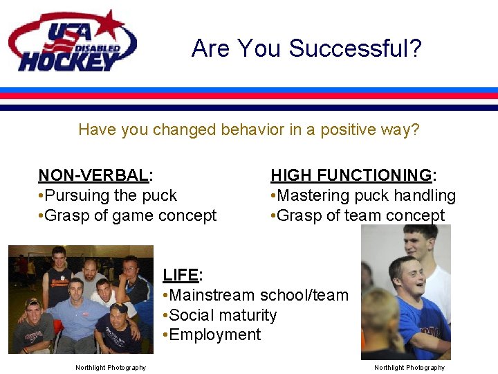 Are You Successful? Have you changed behavior in a positive way? NON-VERBAL: • Pursuing