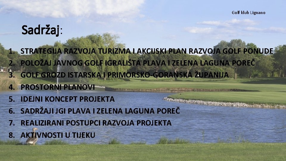 Golf klub Lignano Sadržaj: 1. 2. 3. 4. 5. 6. 7. 8. STRATEGIJA RAZVOJA