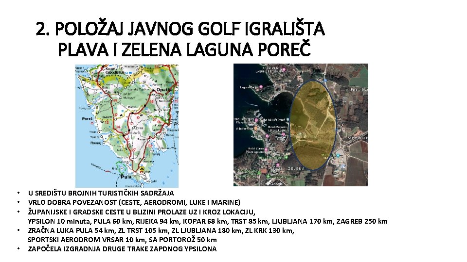 2. POLOŽAJ JAVNOG GOLF IGRALIŠTA PLAVA I ZELENA LAGUNA POREČ U SREDIŠTU BROJNIH TURISTIČKIH