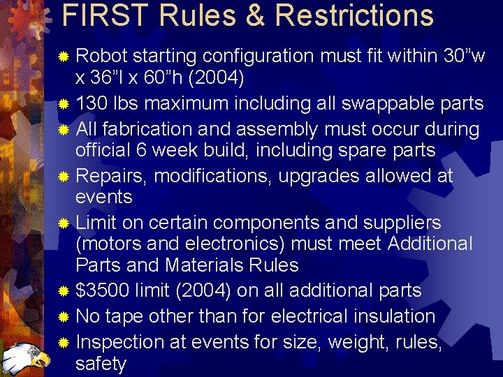 FIRST Rules & Restrictions ® Robot starting configuration must fit within 30”w x 36”l