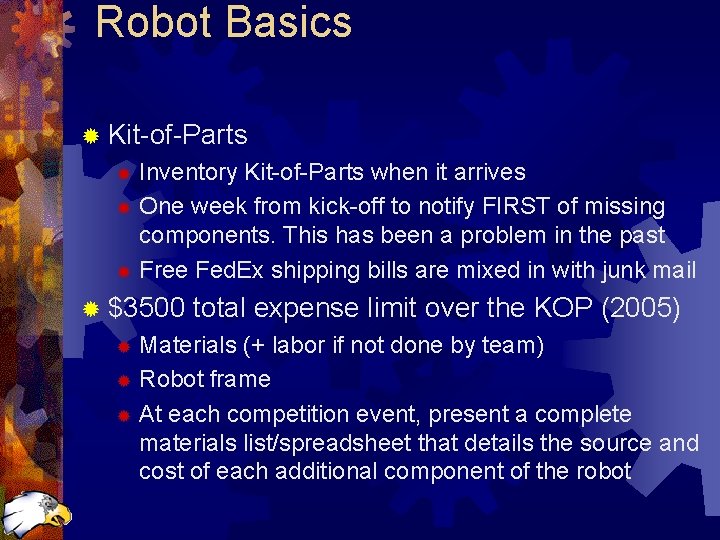 Robot Basics ® Kit-of-Parts Inventory Kit-of-Parts when it arrives ® One week from kick-off