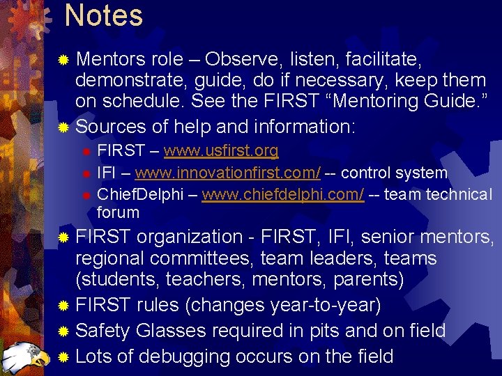 Notes ® Mentors role – Observe, listen, facilitate, demonstrate, guide, do if necessary, keep