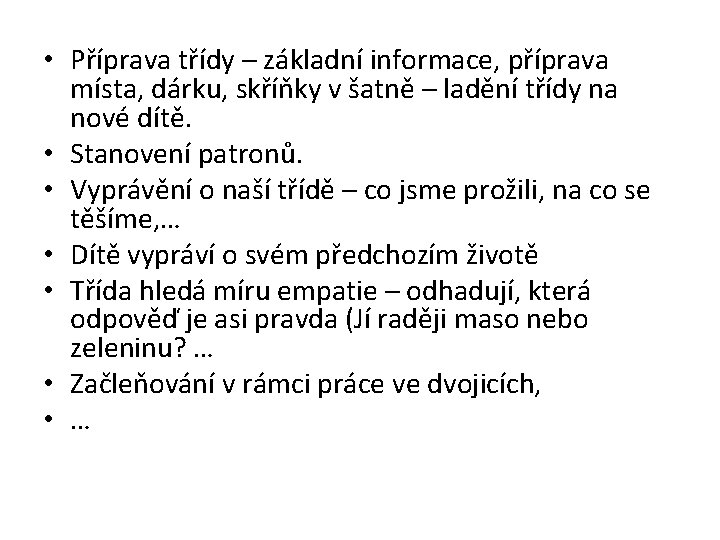  • Příprava třídy – základní informace, příprava místa, dárku, skříňky v šatně –