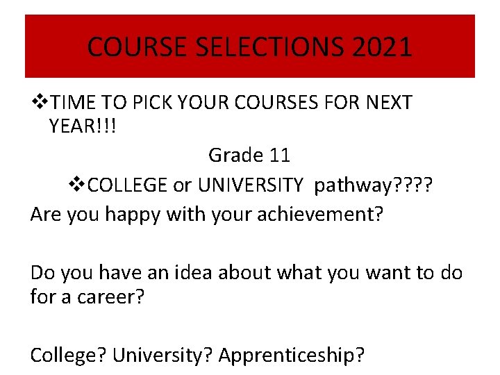 COURSE SELECTIONS 2021 v TIME TO PICK YOUR