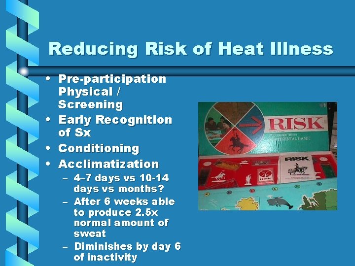 Reducing Risk of Heat Illness • Pre-participation Physical / Screening • Early Recognition of Reducing Risk of Heat Illness • Pre-participation Physical / Screening • Early Recognition of