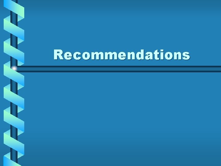 Recommendations Recommendations