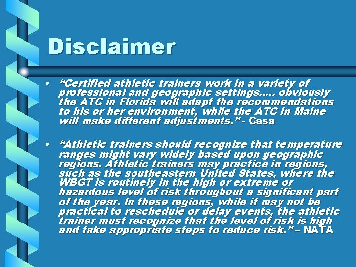 Disclaimer • “Certified athletic trainers work in a variety of professional and geographic settings…. Disclaimer • “Certified athletic trainers work in a variety of professional and geographic settings….
