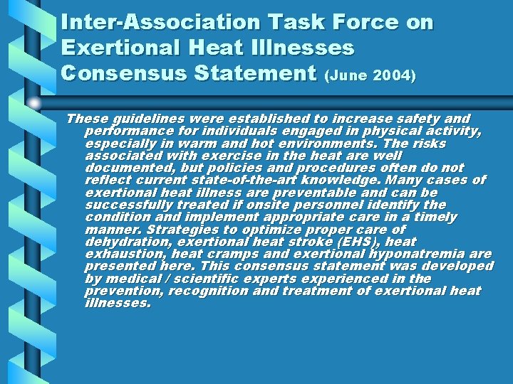 Inter-Association Task Force on Exertional Heat Illnesses Consensus Statement (June 2004) These guidelines were Inter-Association Task Force on Exertional Heat Illnesses Consensus Statement (June 2004) These guidelines were