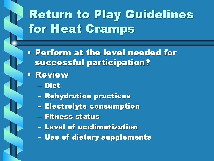 Return to Play Guidelines for Heat Cramps • Perform at the level needed for Return to Play Guidelines for Heat Cramps • Perform at the level needed for