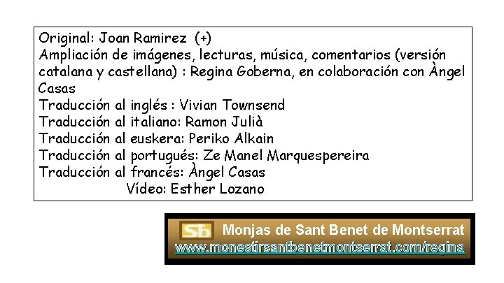 Original: Joan Ramirez (+) Ampliación de imágenes, lecturas, música, comentarios (versión catalana y castellana)